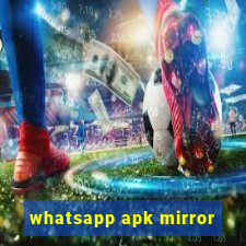 whatsapp apk mirror